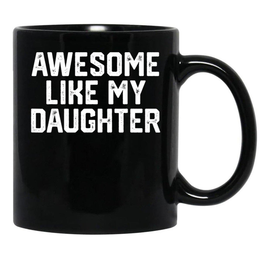 Awesome Like My Daughter (29) Black Coffee Mug - Black
