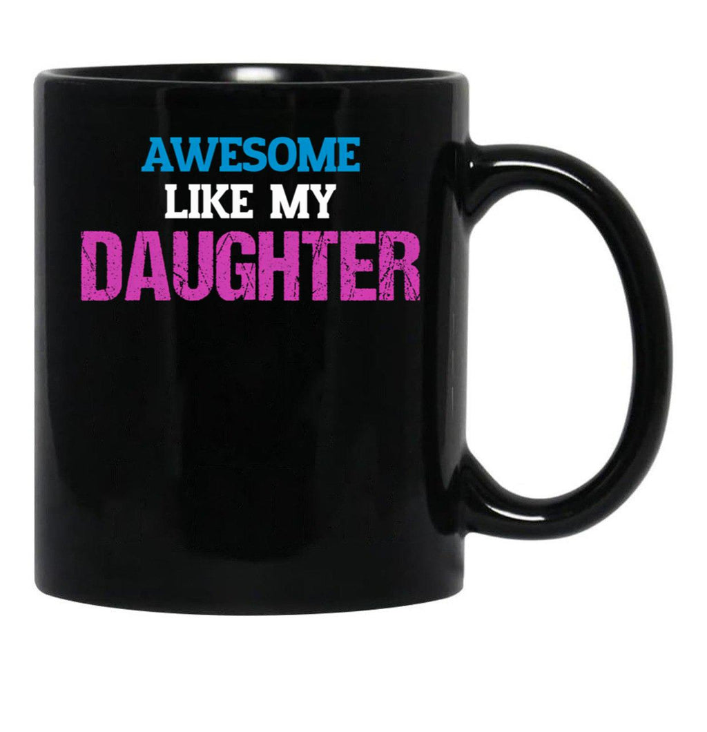 Awesome Like My Daughter (2) (1) Black Coffee Mug - Black