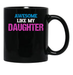 Awesome Like My Daughter (2) (1) Black Coffee Mug - Black