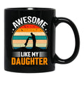 Awesome Like My Daughter (35) Black Coffee Mug - Black