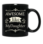 Awesome Like My Daughter (36) Black Coffee Mug - Black