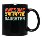 Awesome Like My Daughter (37) Black Coffee Mug - Black