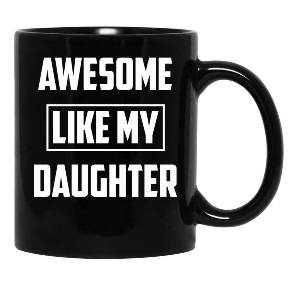 Awesome Like My Daughter (38) Black Coffee Mug - Black