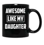 Awesome Like My Daughter (38) Black Coffee Mug - Black