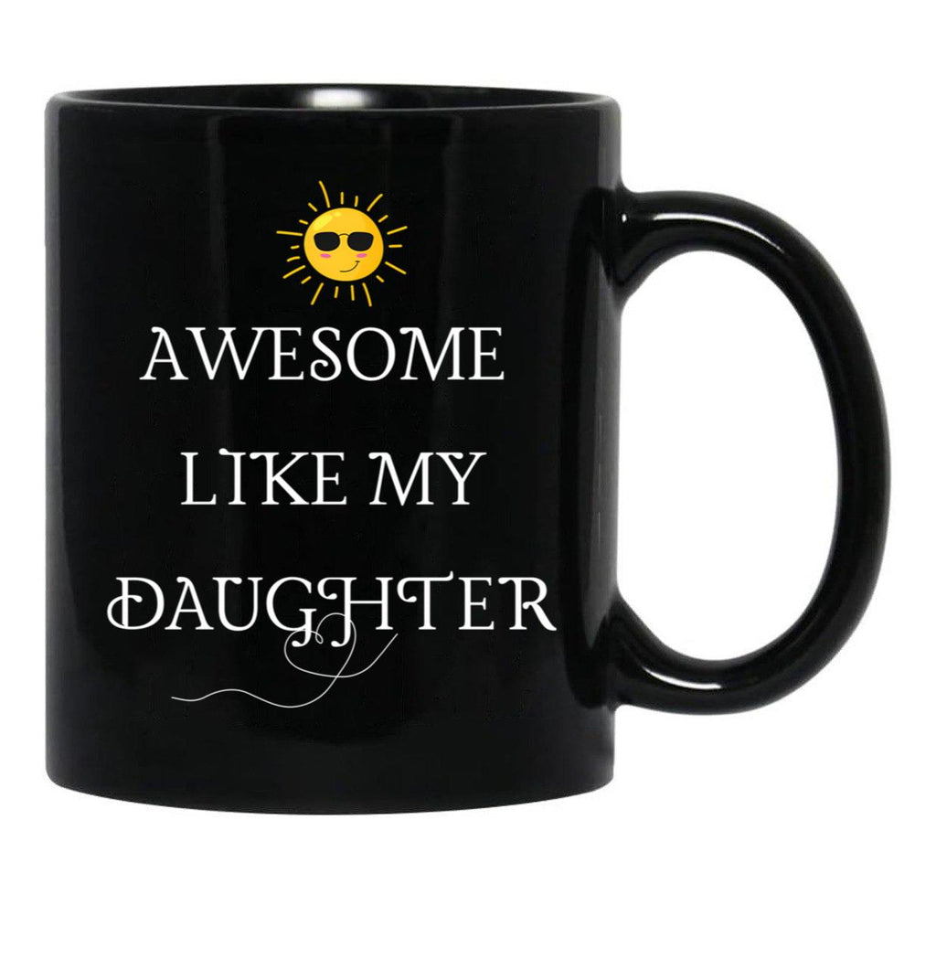 Awesome Like My Daughter (39) Black Coffee Mug - Black