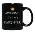 Awesome Like My Daughter (39) Black Coffee Mug - Black