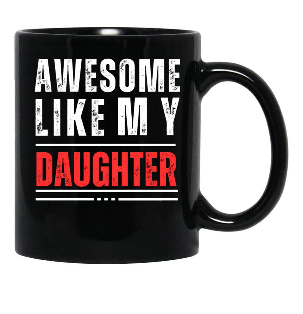 Awesome Like My Daughter (3) Black Coffee Mug - Black