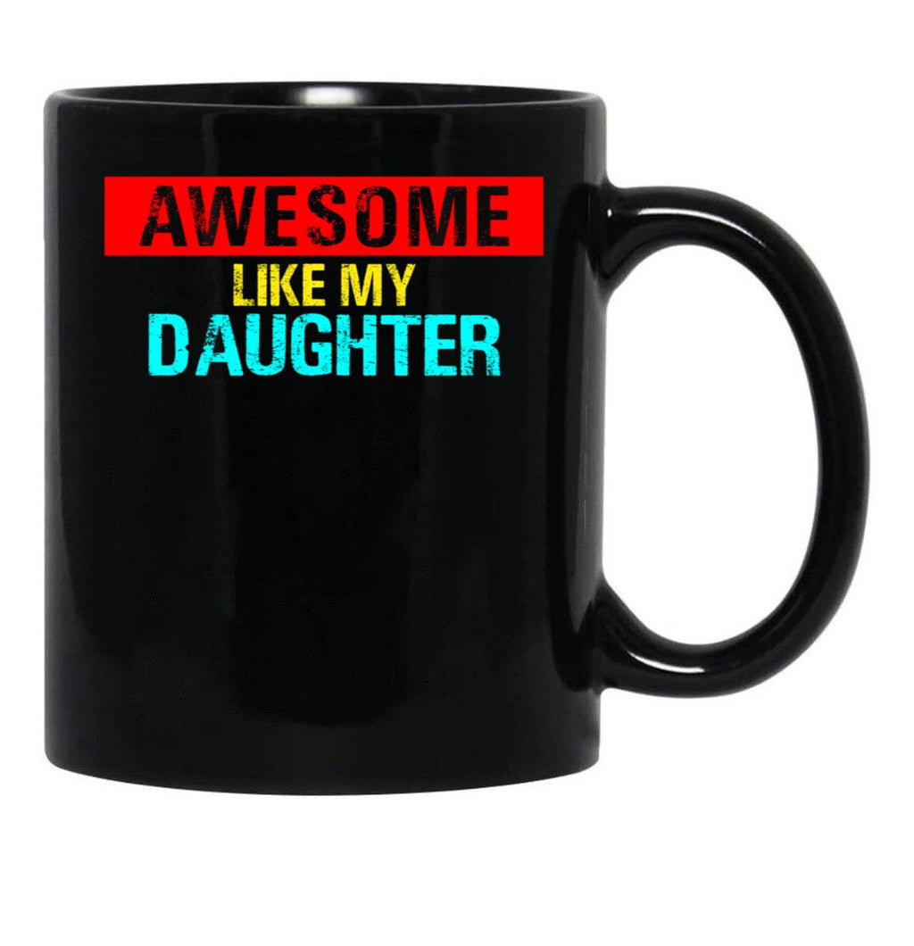 Awesome Like My Daughter (40) Black Coffee Mug - Black
