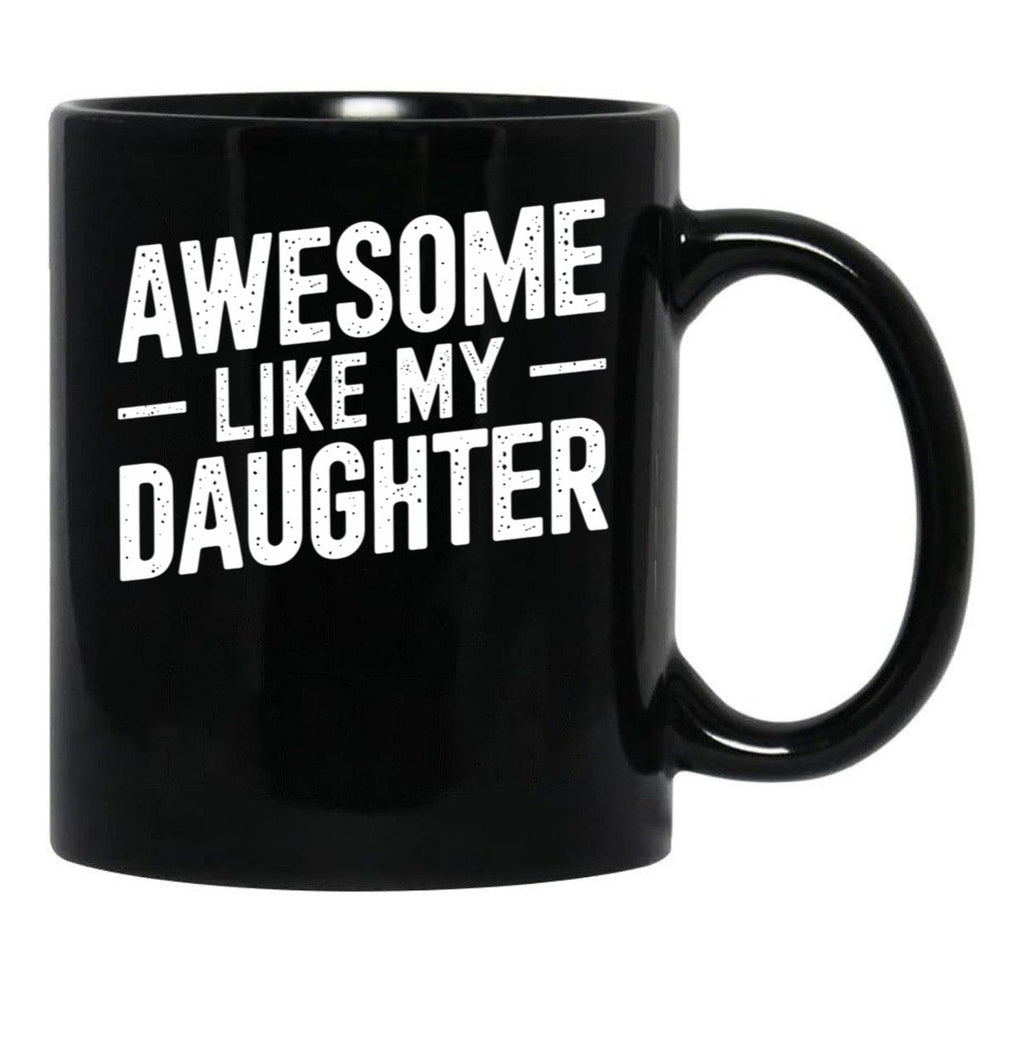 Awesome Like My Daughter (41) Black Coffee Mug - Black