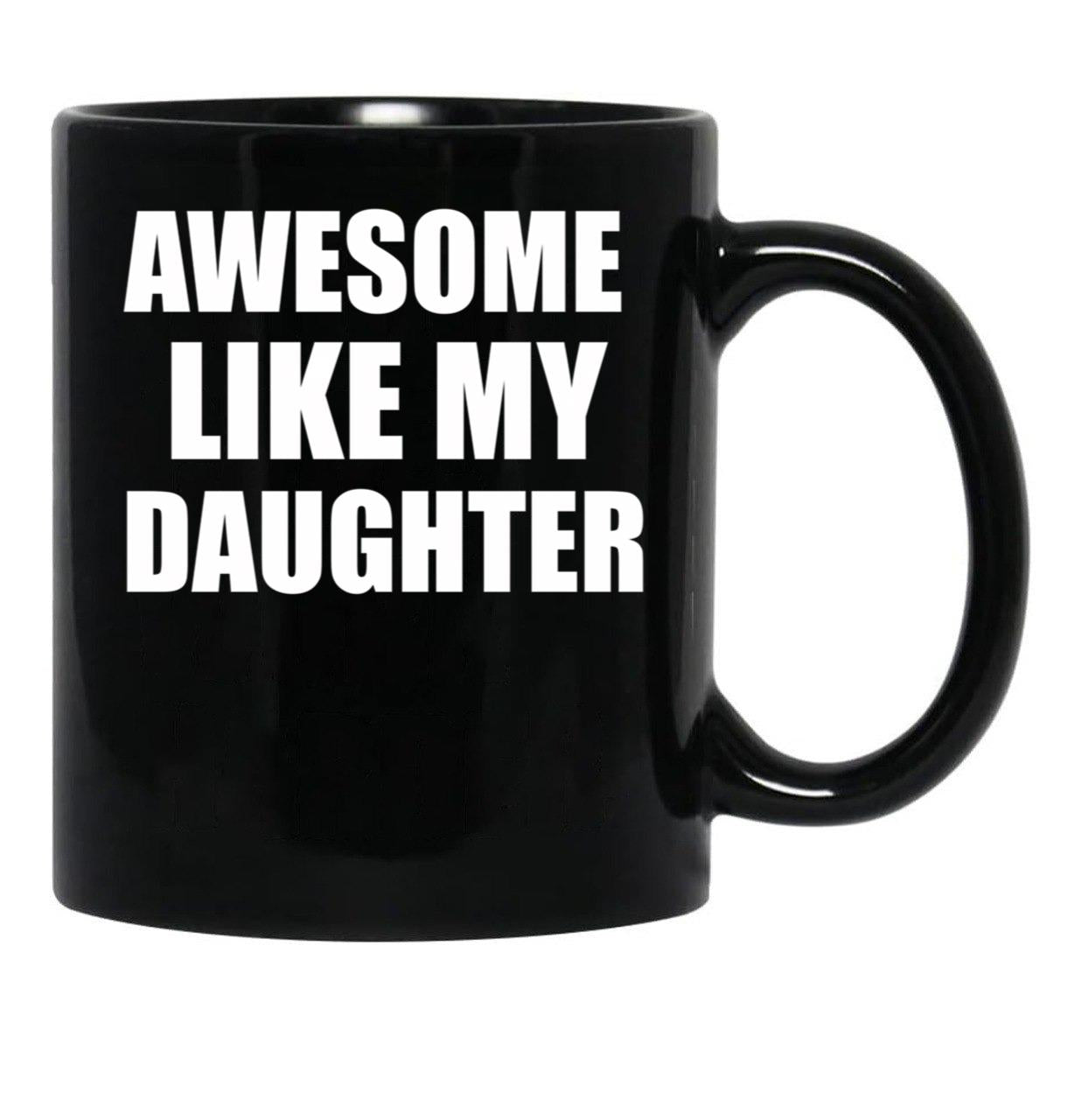 Awesome Like My Daughter (43) Black Coffee Mug - Black