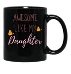 Awesome Like My Daughter (44) Black Coffee Mug - Black