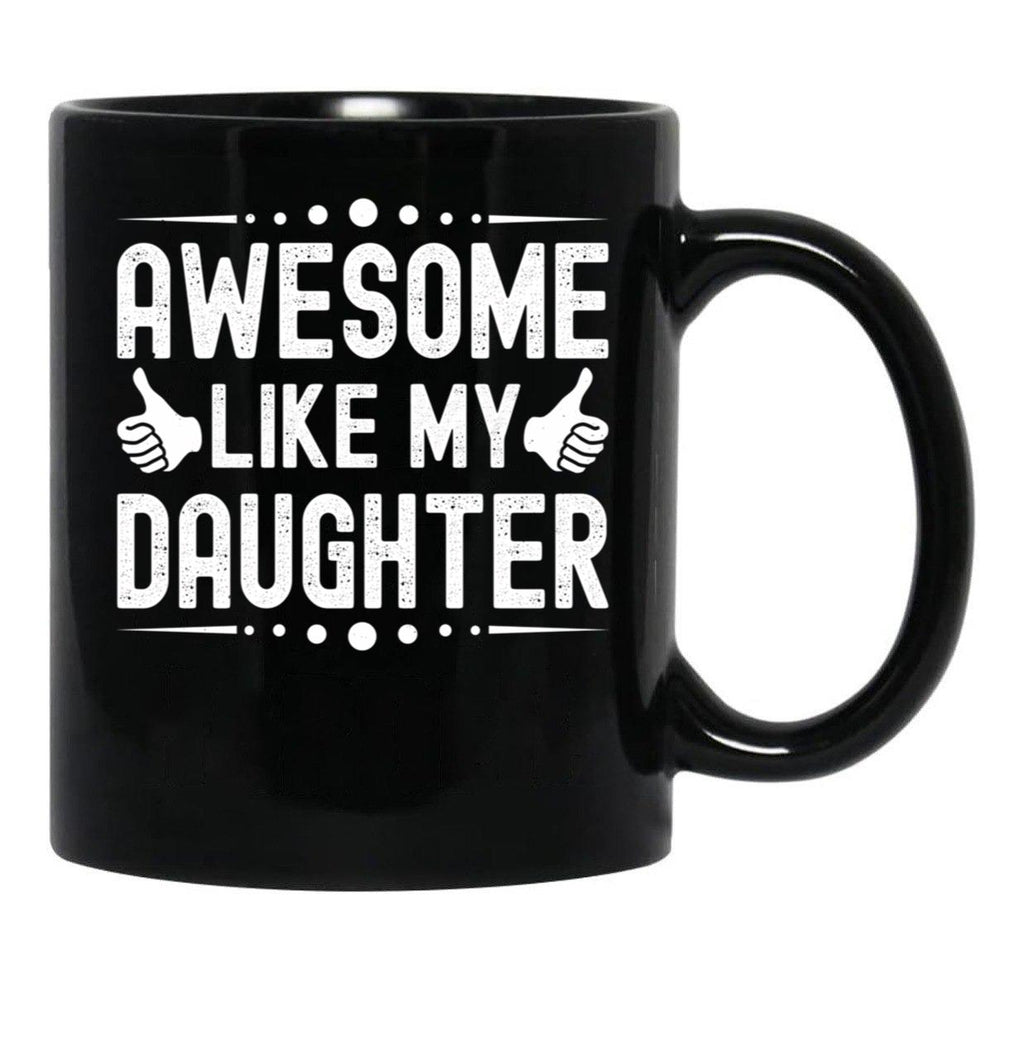 Awesome Like My Daughter (48) Black Coffee Mug - Black