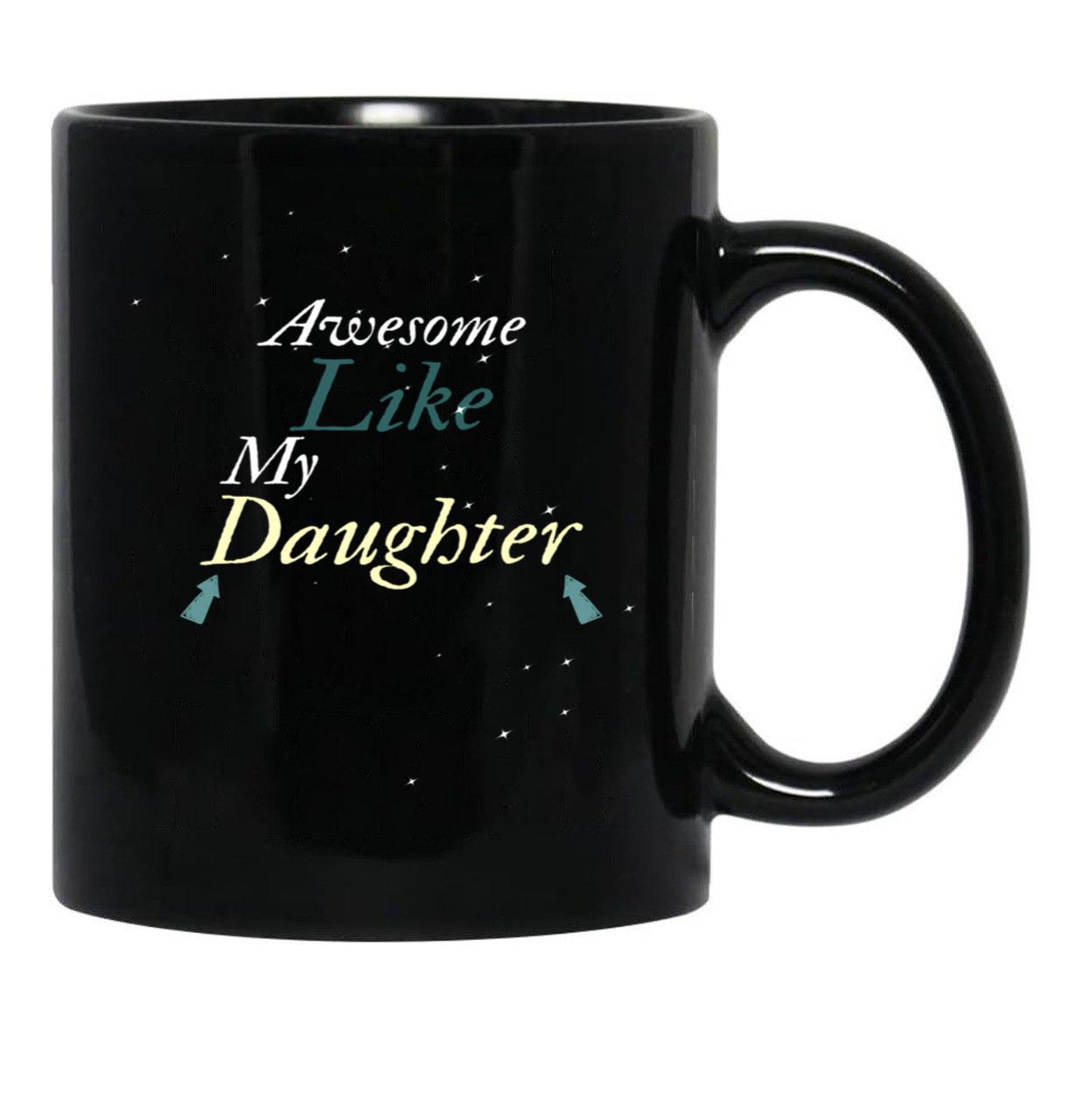 Awesome Like My Daughter (49) Black Coffee Mug - Black