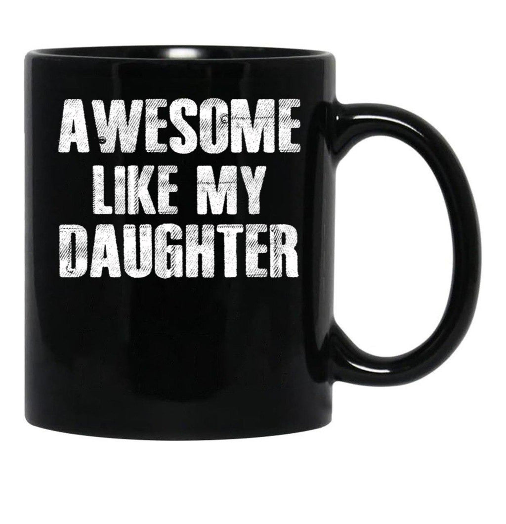 Awesome Like My Daughter (4) Black Coffee Mug - Black
