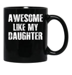 Awesome Like My Daughter (4) Black Coffee Mug - Black