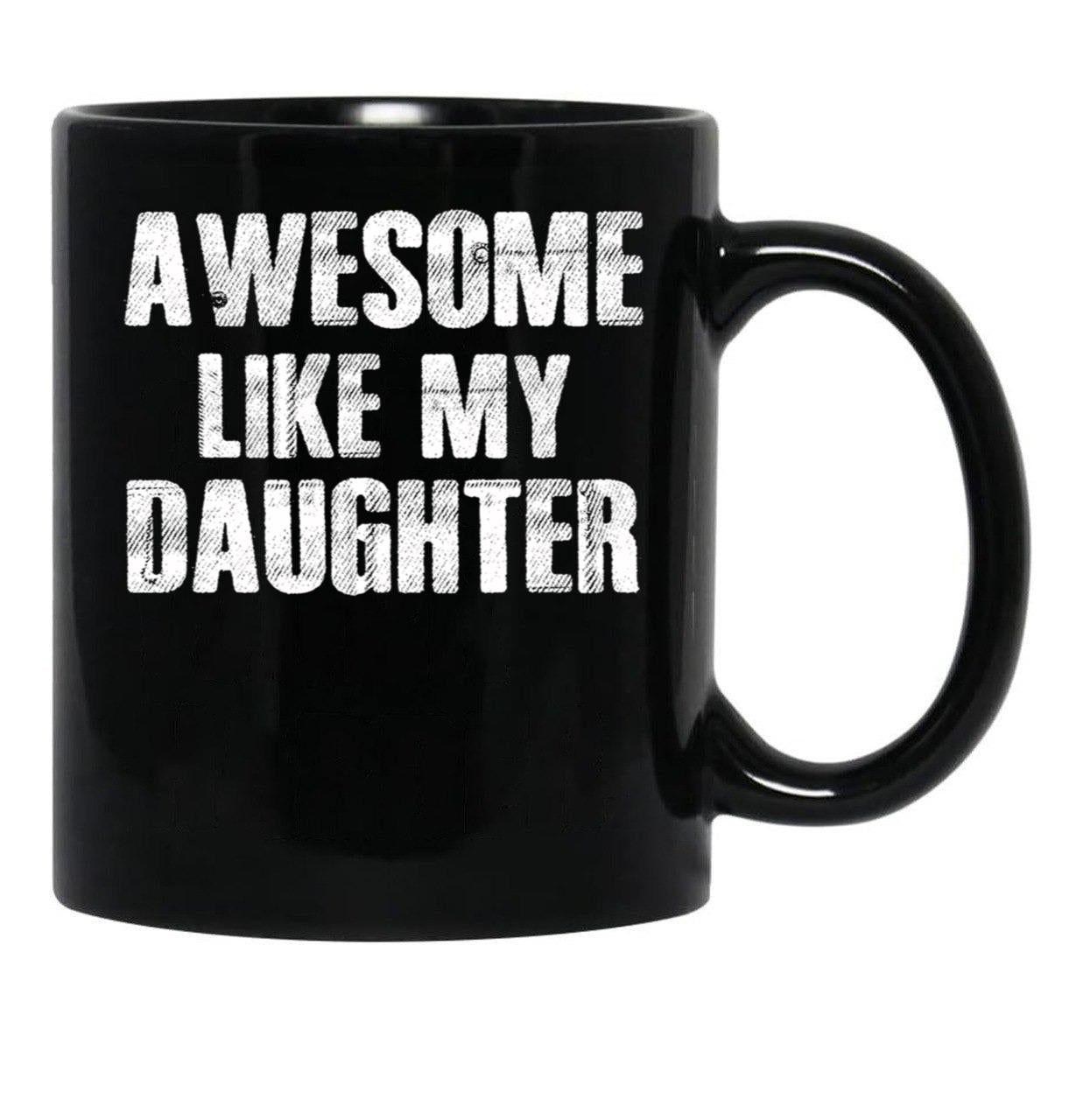 Awesome Like My Daughter (4) Black Coffee Mug - Black