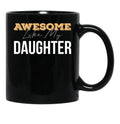 Awesome Like My Daughter (50) Black Coffee Mug - Black