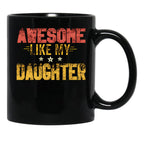 Awesome Like My Daughter (53) Black Coffee Mug - Black