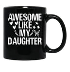 Awesome Like My Daughter (54) Black Coffee Mug - Black