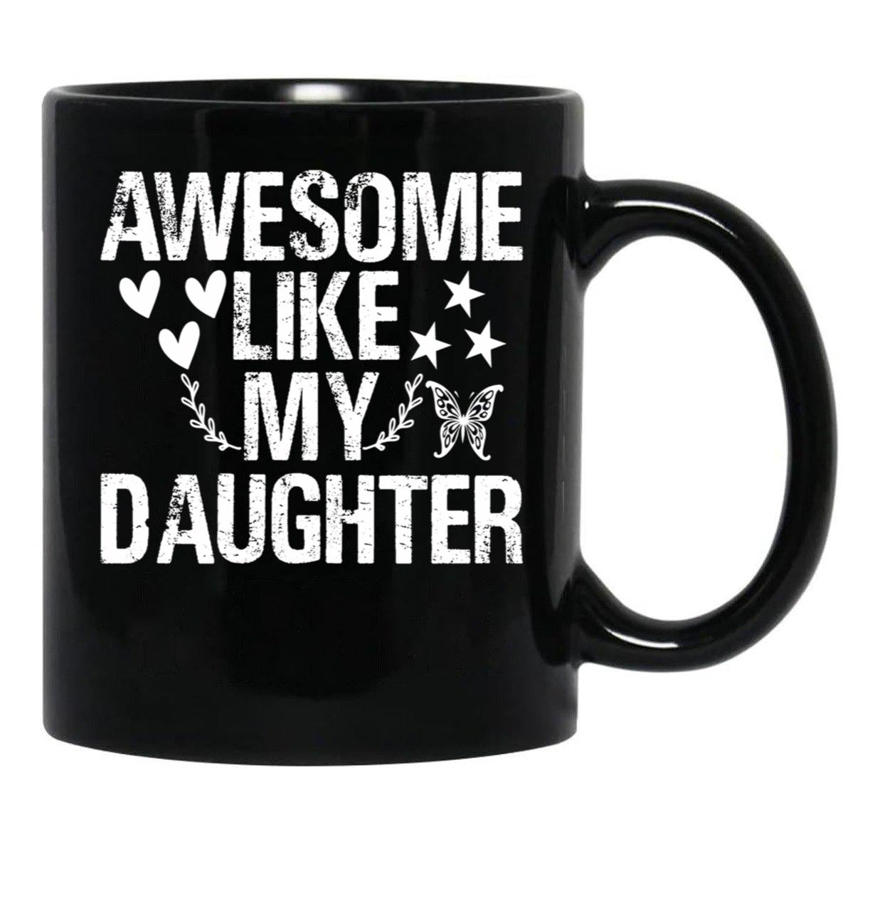 Awesome Like My Daughter (54) Black Coffee Mug - Black
