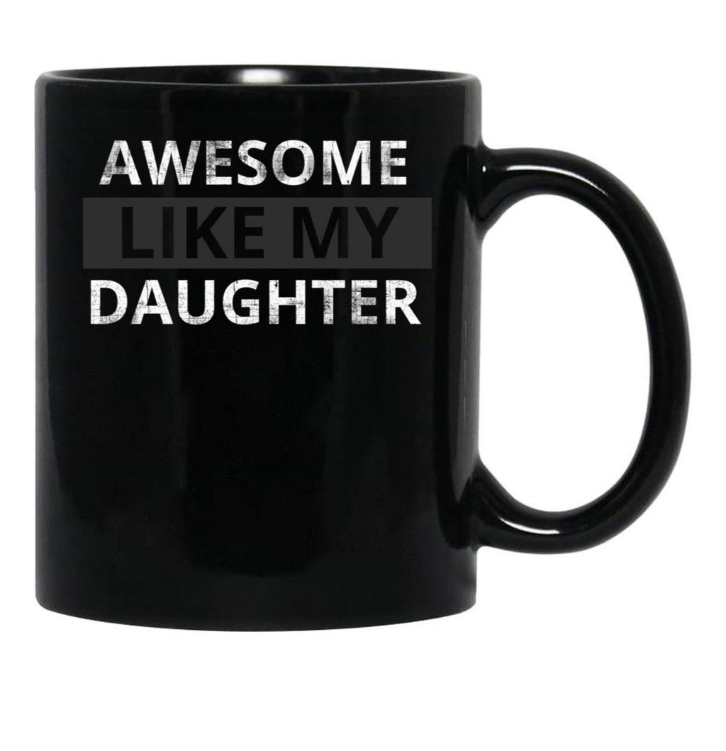 Awesome Like My Daughter (57) Black Coffee Mug - Black