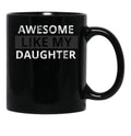 Awesome Like My Daughter (57) Black Coffee Mug - Black