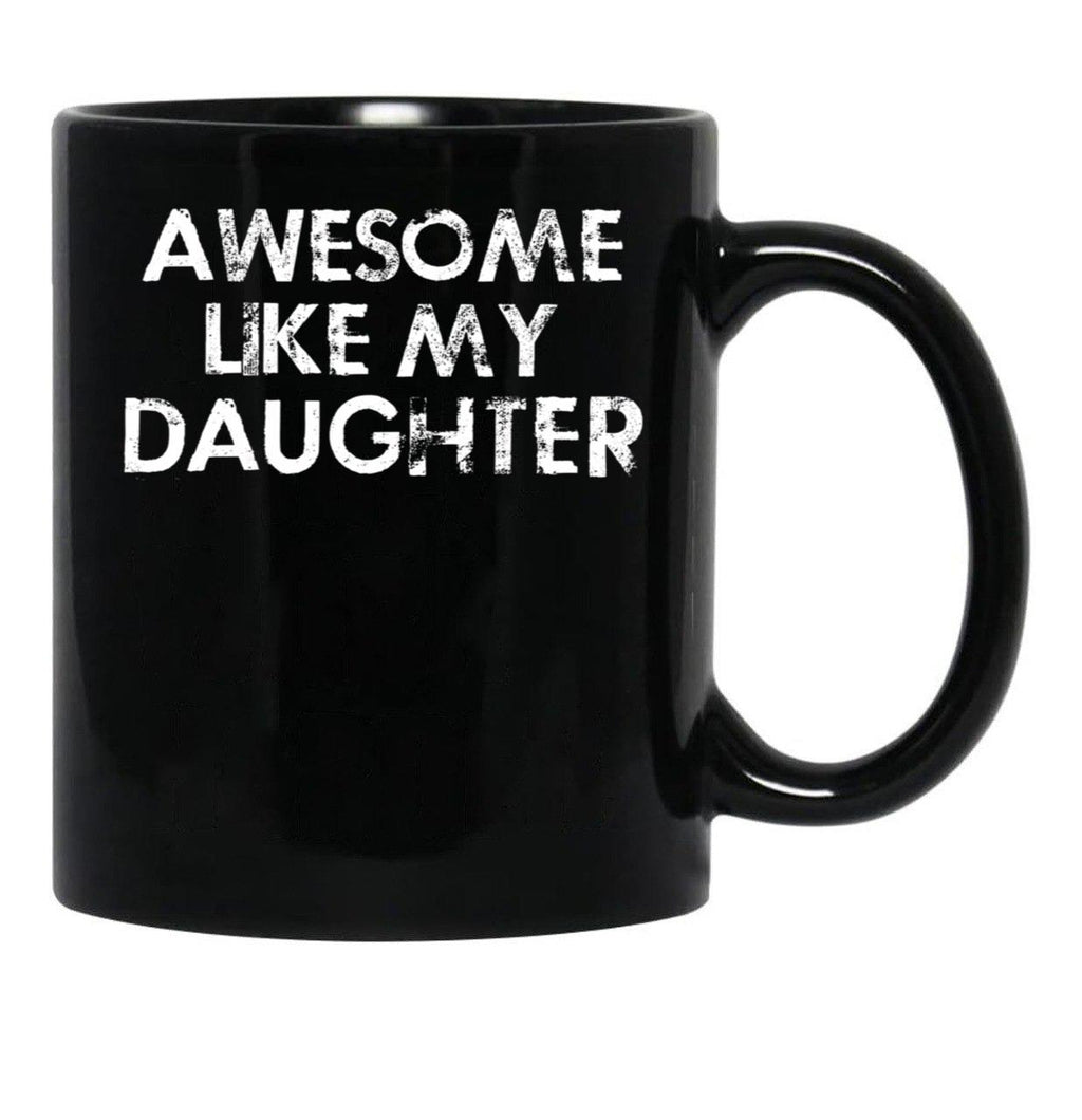 Awesome Like My Daughter (5) Black Coffee Mug - Black