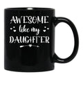 Awesome Like My Daughter (60) Black Coffee Mug - Black