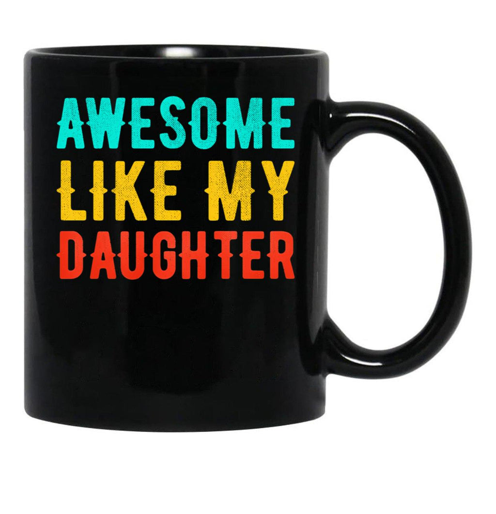 Awesome Like My Daughter (61) Black Coffee Mug - Black