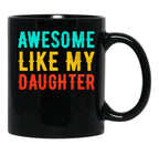 Awesome Like My Daughter (61) Black Coffee Mug - Black