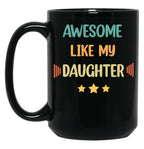 Awesome Like My Daughter (62) Black Coffee Mug