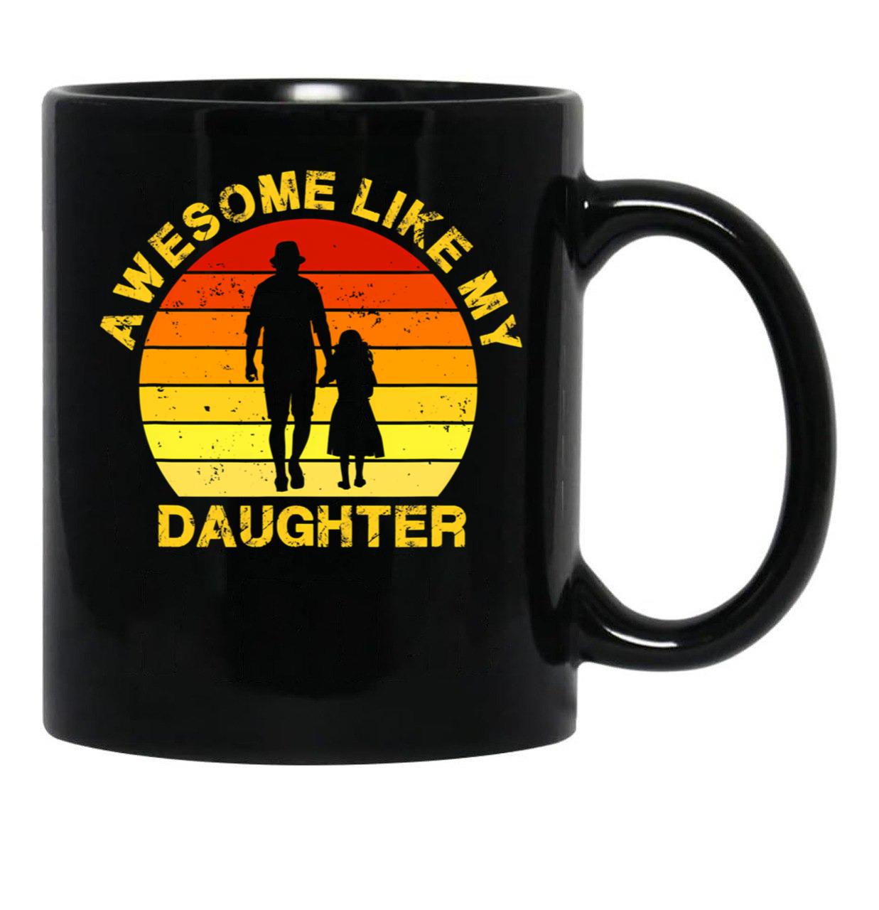 Awesome Like My Daughter (64) Black Coffee Mug - Black