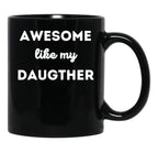 Awesome Like My Daughter (66) Black Coffee Mug - Black