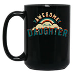 Awesome Like My Daughter (67) Black Coffee Mug