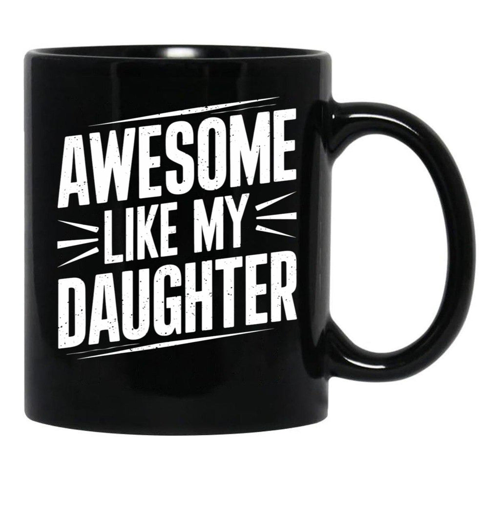Awesome Like My Daughter (69) Black Coffee Mug - Black