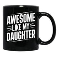 Awesome Like My Daughter (69) Black Coffee Mug - Black