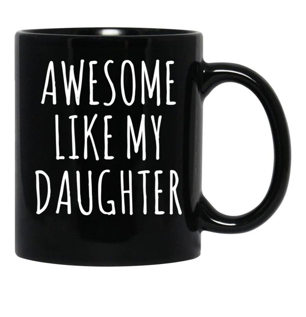 Awesome Like My Daughter (6) Black Coffee Mug - Black