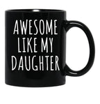Awesome Like My Daughter (6) Black Coffee Mug - Black