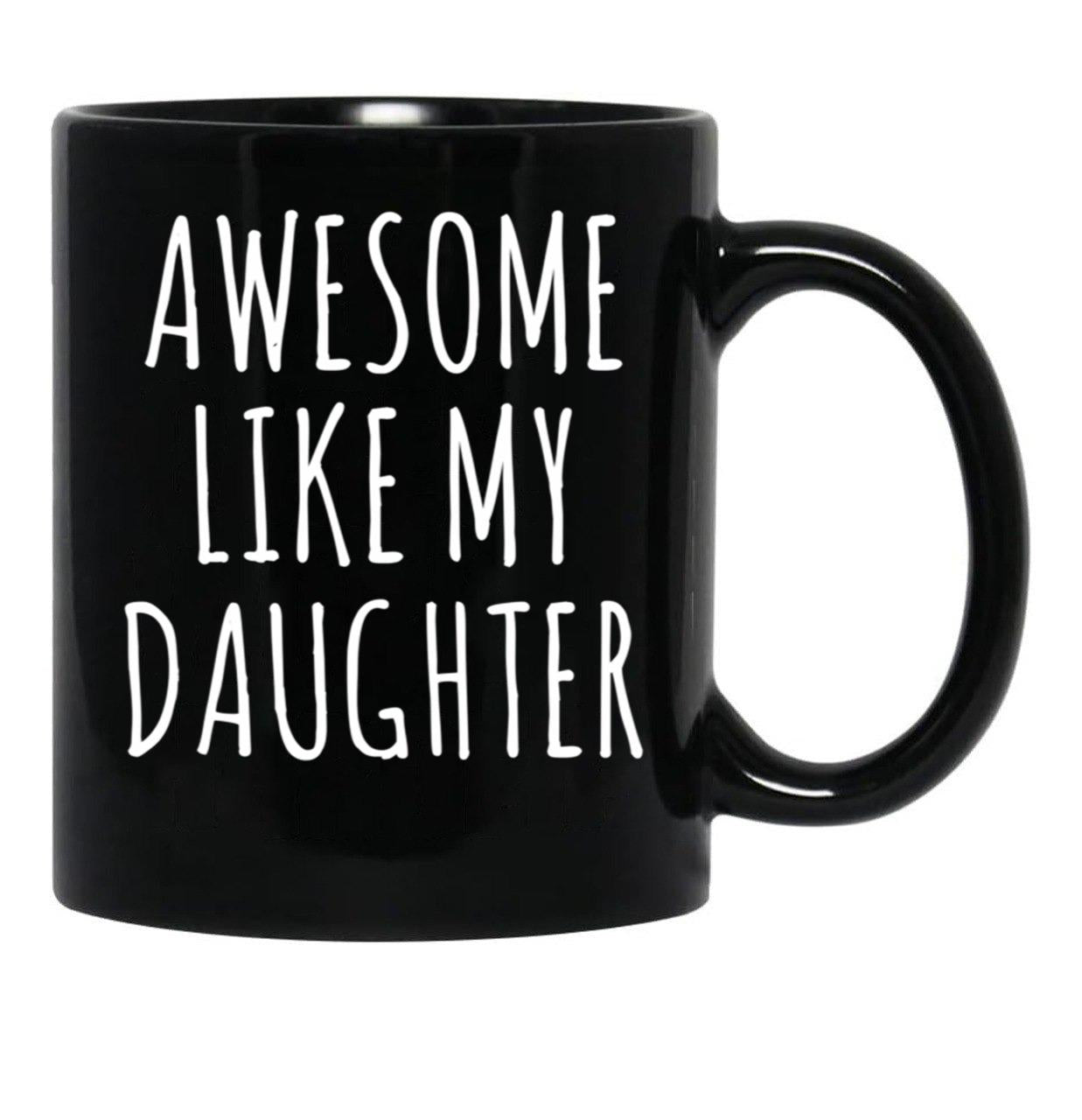 Awesome Like My Daughter (6) Black Coffee Mug - Black