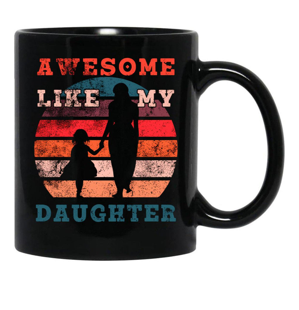 Awesome Like My Daughter (77) Black Coffee Mug - Black