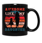 Awesome Like My Daughter (77) Black Coffee Mug - Black