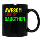 Awesome Like My Daughter (78) Black Coffee Mug - Black