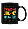 Awesome Like My Daughter (79) Black Coffee Mug - Black