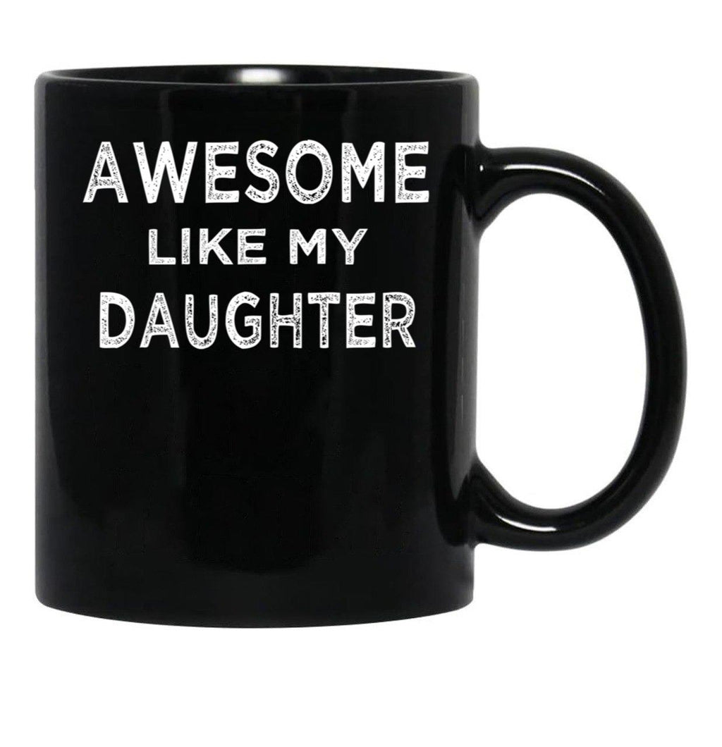 Awesome Like My Daughter (7) Black Coffee Mug - Black