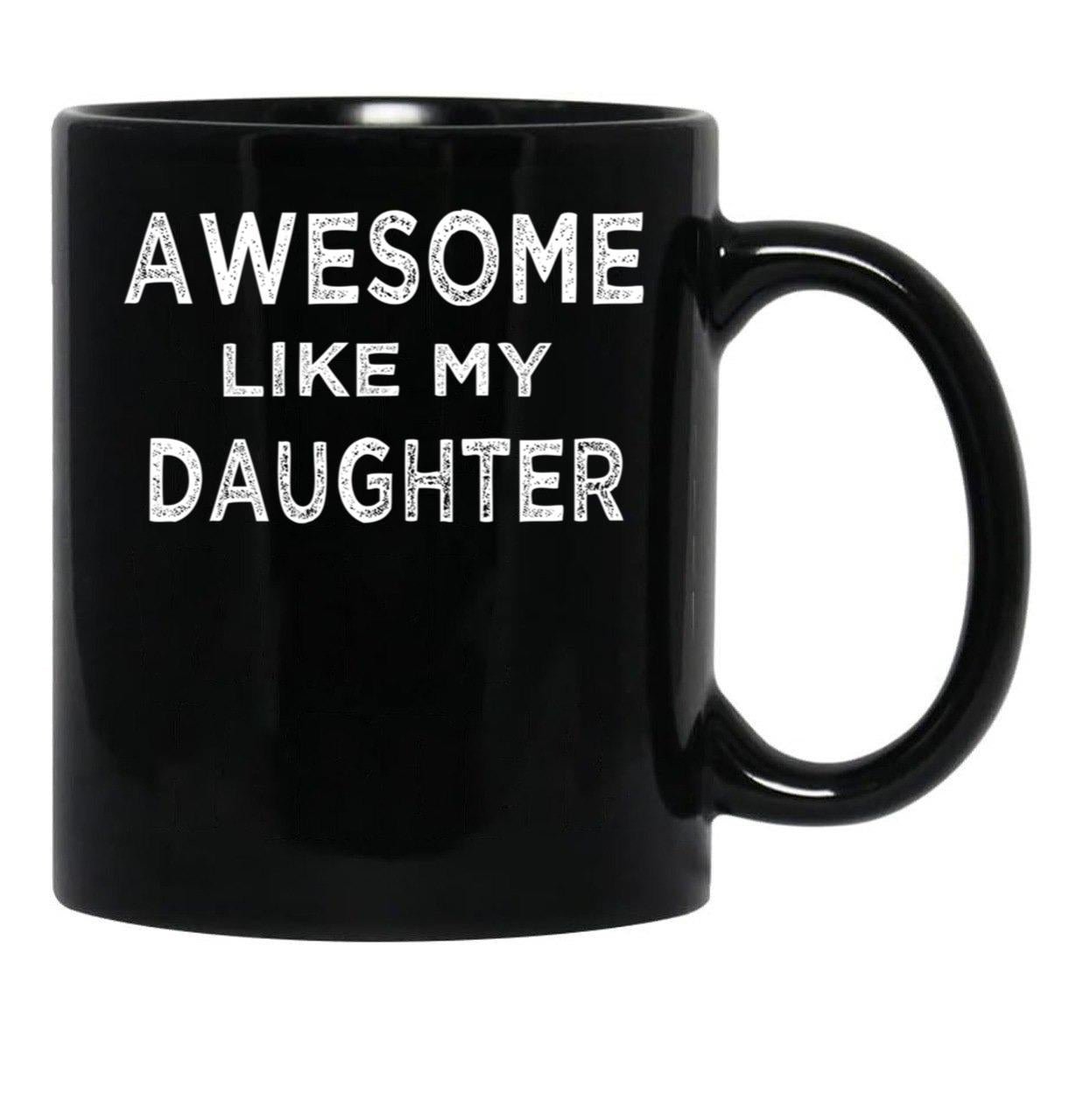 Awesome Like My Daughter (7) Black Coffee Mug - Black