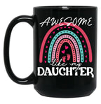 Awesome Like My Daughter (80) Black Coffee Mug