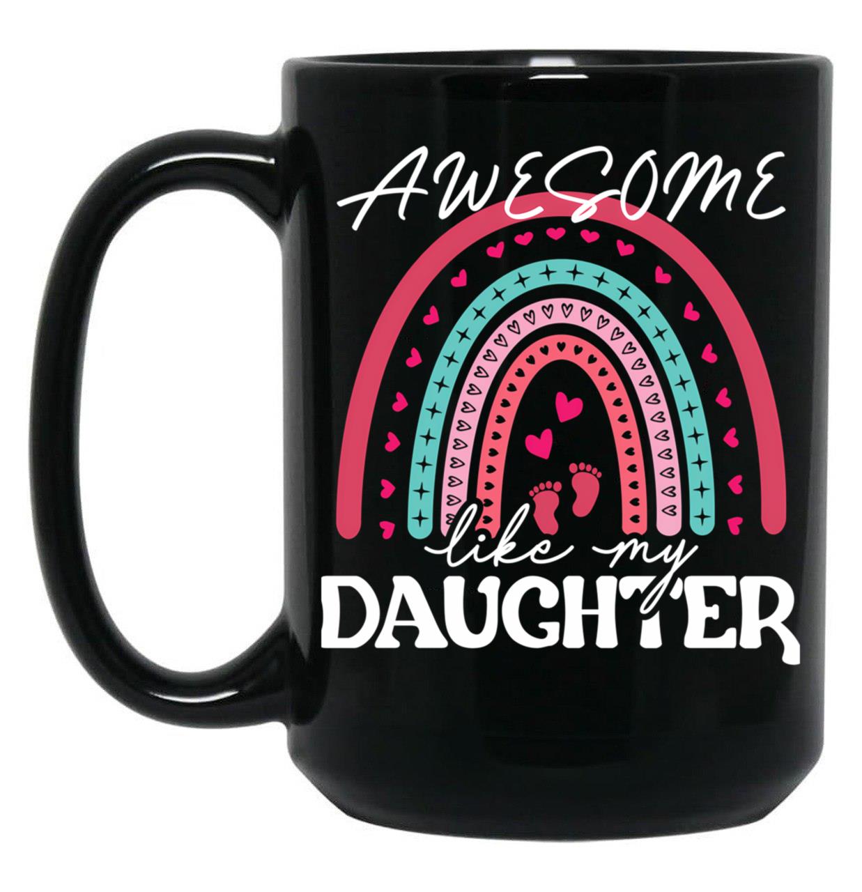 Awesome Like My Daughter (80) Black Coffee Mug