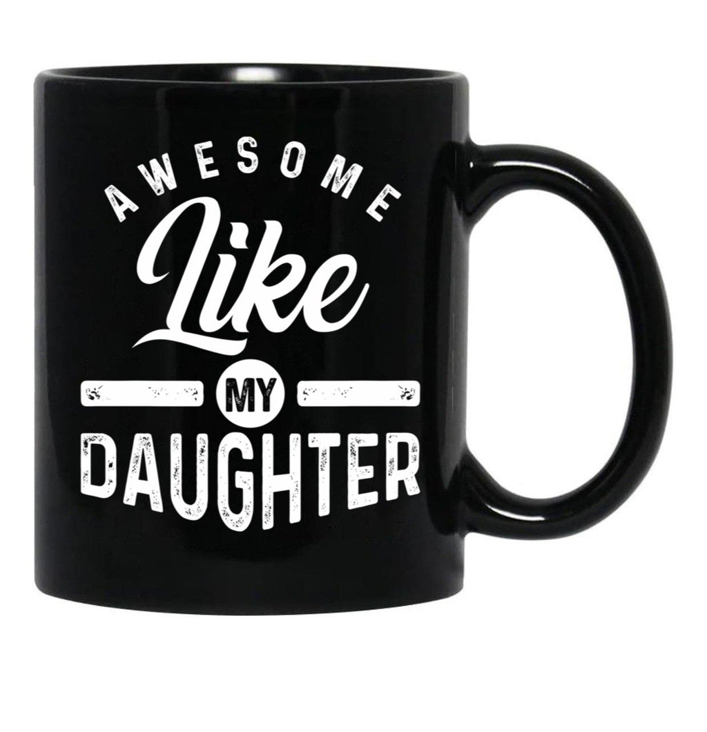 Awesome Like My Daughter (82) Black Coffee Mug - Black