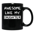 Awesome Like My Daughter (83) Black Coffee Mug - Black