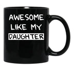 Awesome Like My Daughter (83) Black Coffee Mug - Black